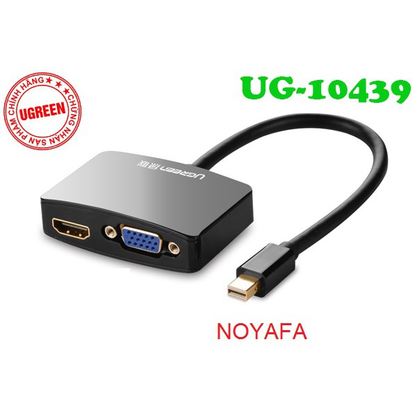 Cáp chuyển Mini DisplayPort to VGA + HDMI Ugreen 10439,cáp nối macbook với máy chiếu,cáp nối macbook với tivi