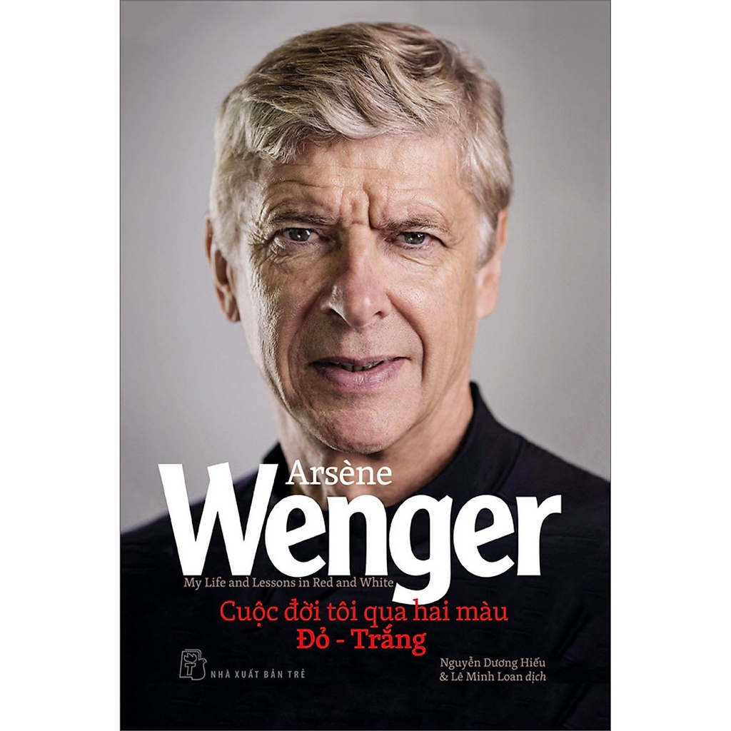 Sách NXB Trẻ - Cuộc Đời Tôi Qua Hai Màu Đỏ - Trắng ( Arsène Wenger )