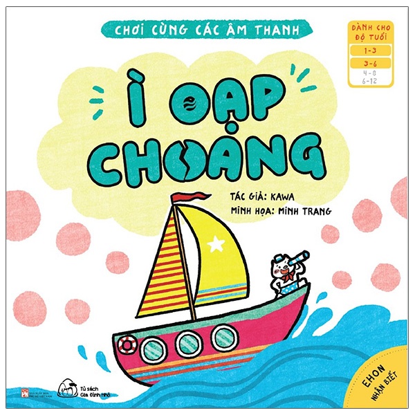 Sách Ehon Nhận Biết - Chơi Cùng Các Âm Thanh - Ì Oạp Choang