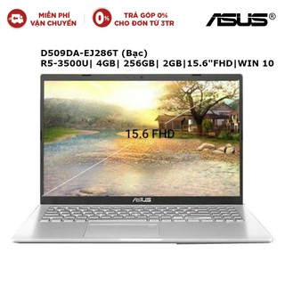 Laptop Asus D509DA-EJ286T Bạc R5-3500UI 4GBI 256GBI OBI 15.6"FHD I WIN 10