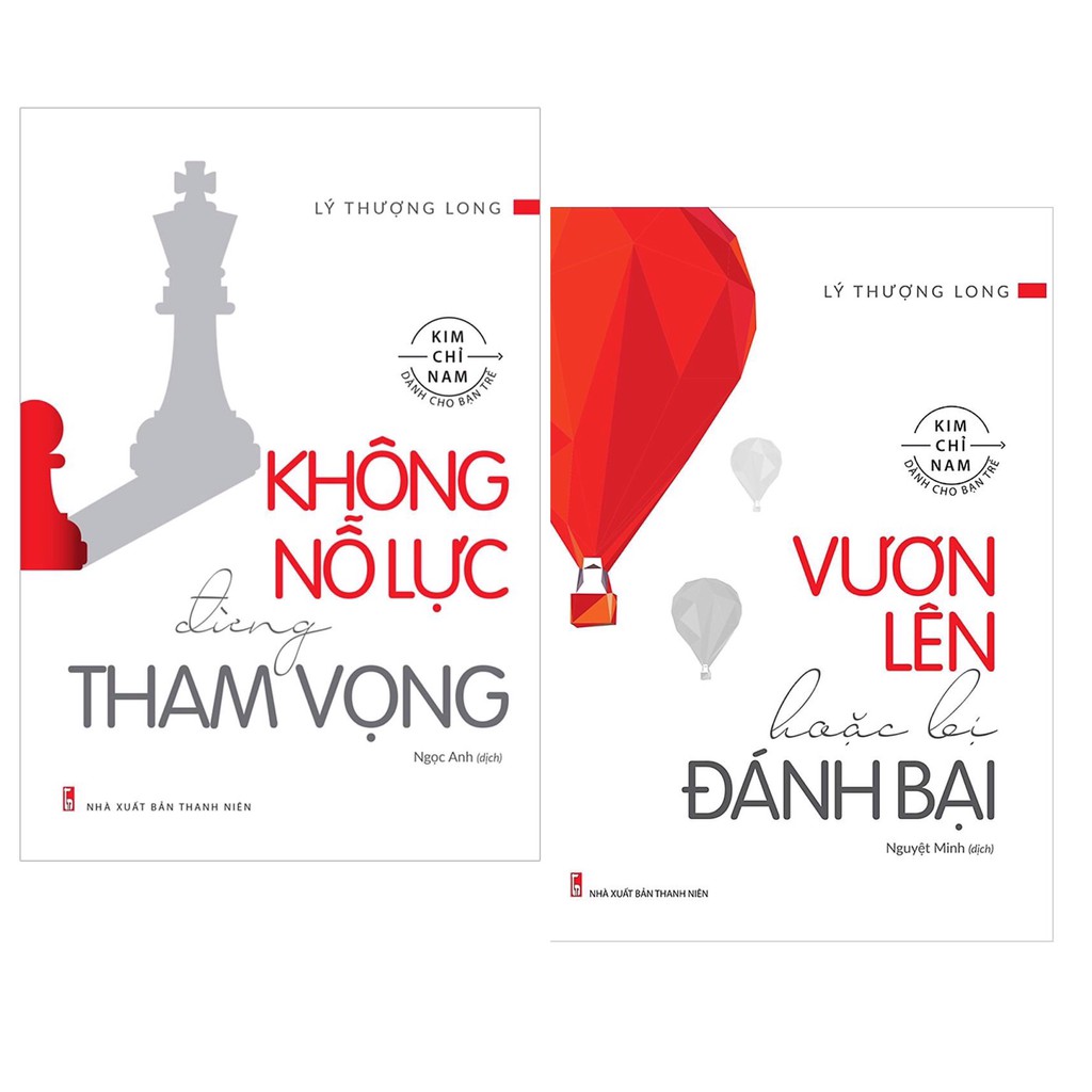 Sách Combo Không Nỗ Lực Đừng Tham Vọng + Vươn Lên Hoặc Bị Đánh Bại