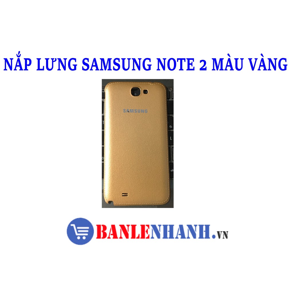 NẮP LƯNG SAMSUNG NOTE 2 MÀU VÀNG