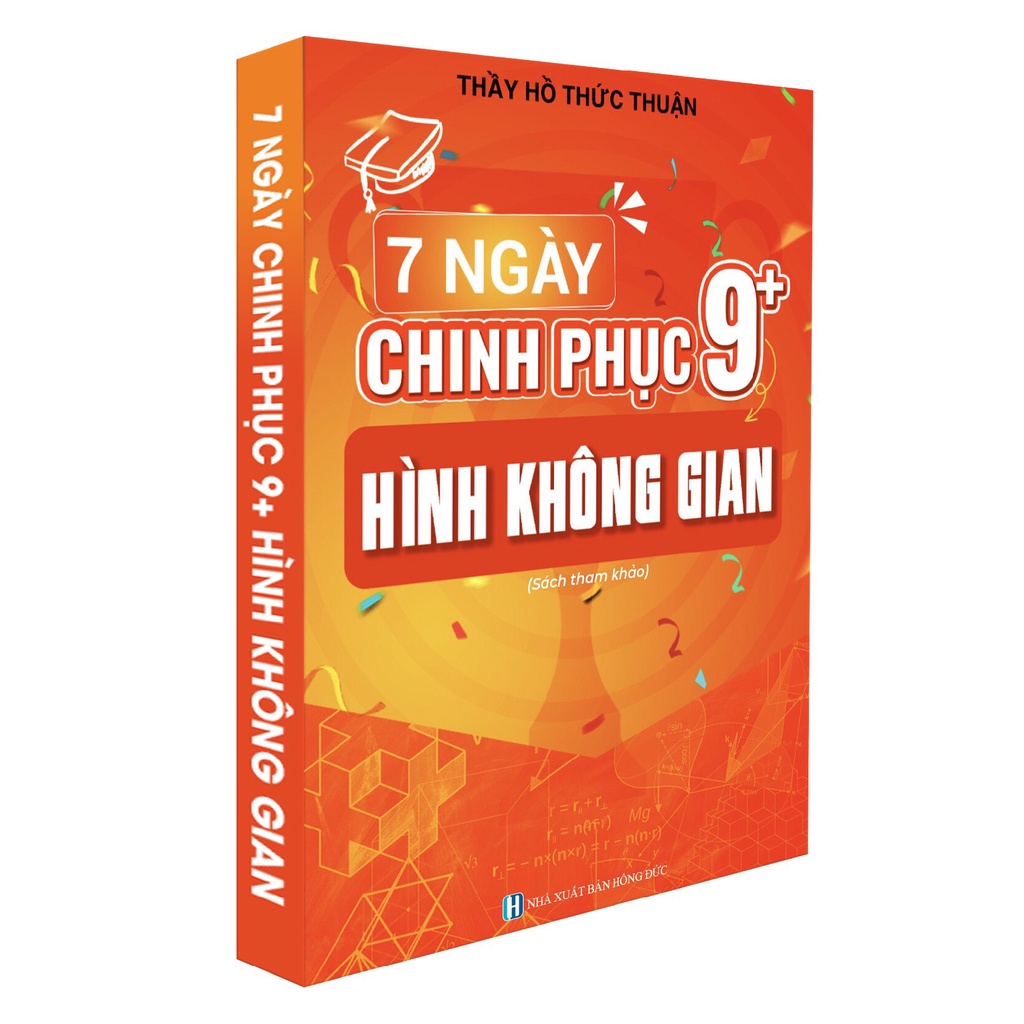 Sách - 7 Ngày Chinh Phục 9+ Hình Học Không Gian (Thầy Hồ Thức Thuận)