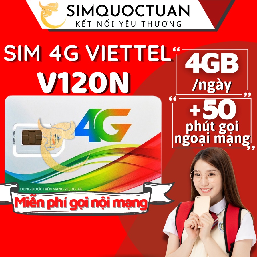 [ FREE THÁNG ĐẦU 120GB/tháng] SIM 4G Viettel V120N Tặng 4GB/ngày và miễn phí gọi nội mạng +50p ngoại mạng - Viettel