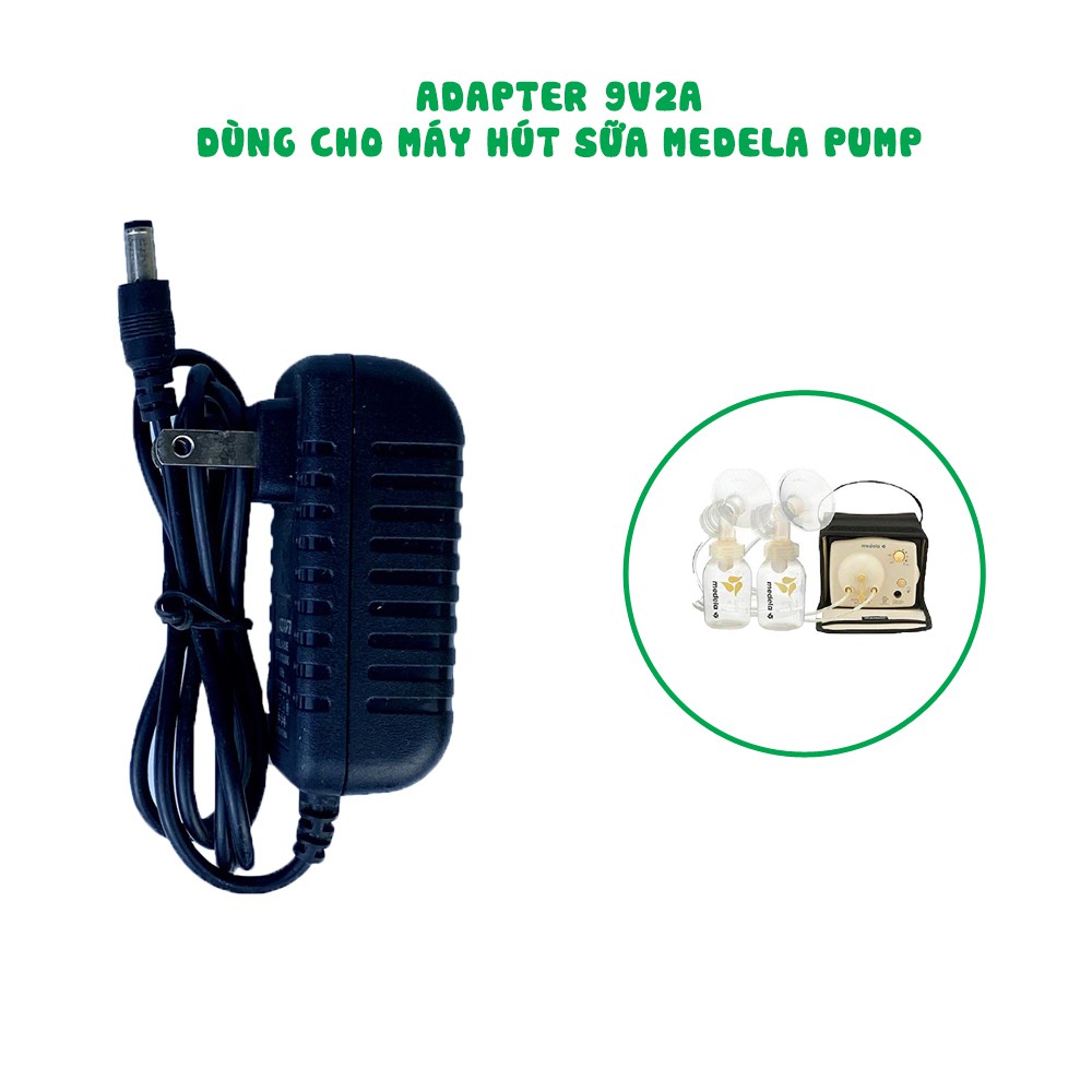 🍀🍀Sạc Máy Hút Sữa Medela Pump 🍀Adapter Dùng Nguồn Điện 220V Chuẩn Đầu Ra 9V2A 🍀Mới 100%
