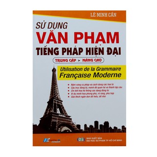 Sách - Sử Dụng Văn Phạm Tiếng Pháp Hiện Đại (Trung Cấp - Nâng Cao) - 8935072924225