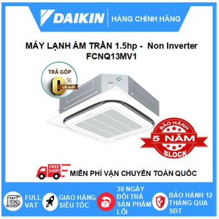 Máy lạnh/Điều hòa âm trần đa hướng Daikin FCNQ13MV1 1.5HP