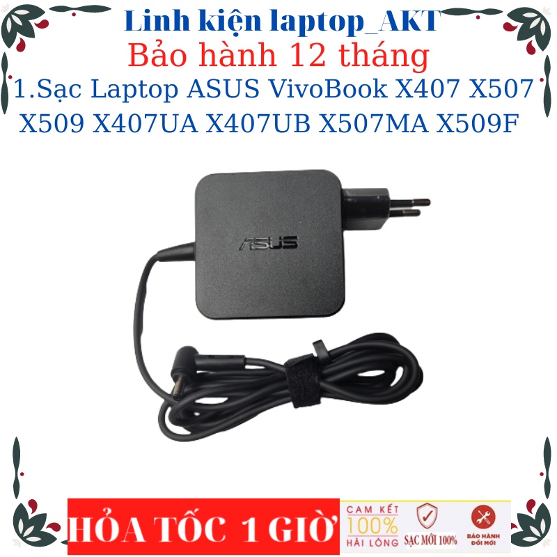 Sạc Laptop ASUS VivoBook X407 X507 X509 X407UA X407UB X507MA X509F Sạc 19V-2.37A/3.42A-45W/65W-vuông chân nhỏ