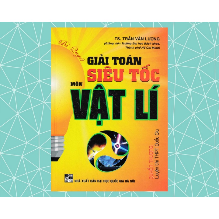 Sách - Bí Quyết Giải Toán Siêu Tốc Môn Vật Lí - Quyển Thượng