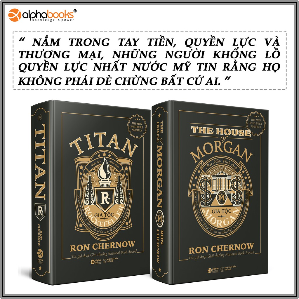 Sách - Những Nhà Tài Phiệt Kiến Tạo Nước Mỹ (Gia Tộc Morgan + Titan - Gia Tộc Rockefeller)