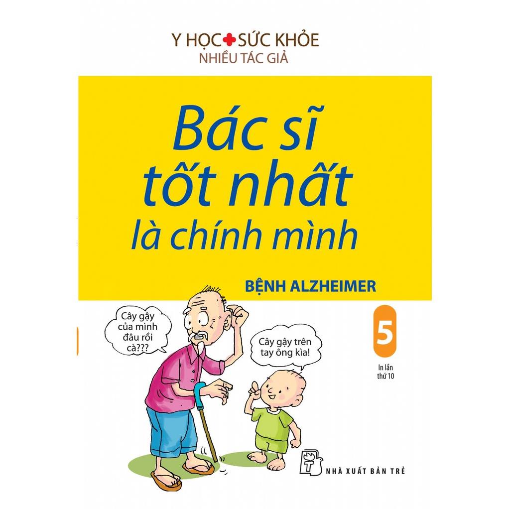 Sách - Bác Sĩ Tốt Nhất Là Chính Mình: Bệnh Alzheimer (Tập 05) - NXB Trẻ