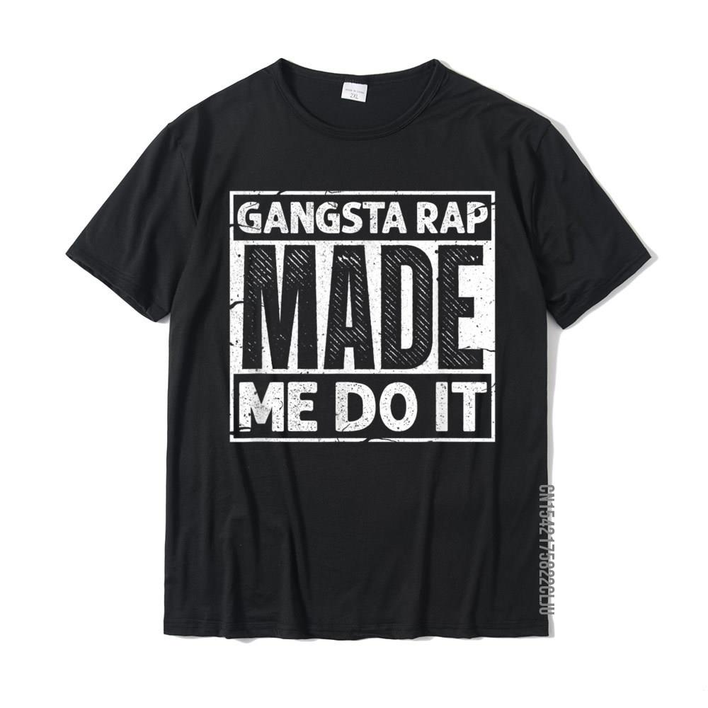 Gangsta Rap Made Me Do It Funny 90'S Âm nhạc thập niên 1990 Áo thun cổ điển Faddish Nam Áo thường Áo
