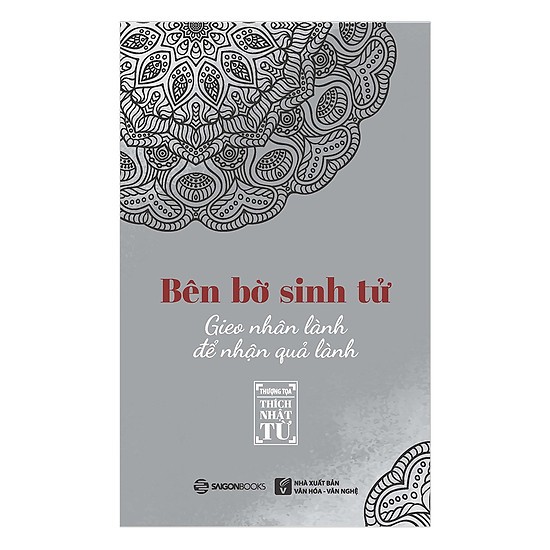 Sách - Bên Bờ Sinh Tử - Gieo Nhân Lành Để Nhận Quả Lành