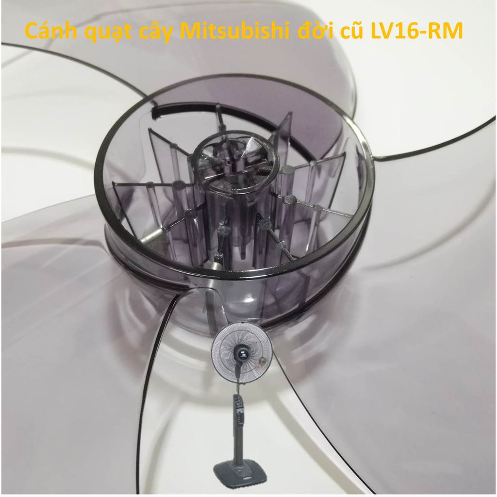 Cánh quạt cây Mitsubishi đời cũ, cánh quạt treo tường đời cũ LV16-RM, RK,RJ,...