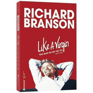Sách - Like A Virgin - Kinh Doanh Như Một Cuộc Chơi - Thanh Hà Books