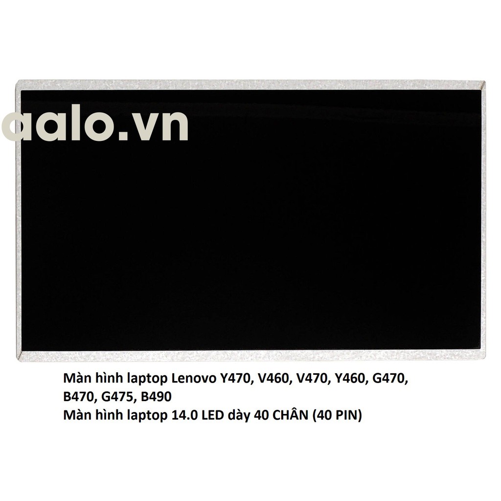 [Mã 255ELSALE giảm 7% đơn 300K] Màn hình laptop Lenovo Y470, V460, V470, Y460, G470, B470, G475, B490 | BigBuy360 - bigbuy360.vn