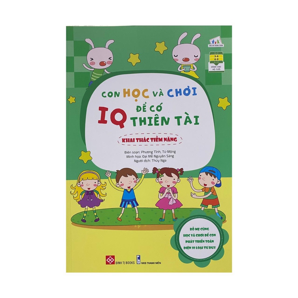 Sách -  Con học và chơi để có IQ thiên tài : Khai thác tiềm năng ( Đinh Tị)