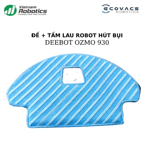 Đế khăn và tấm lau Ecovacs Deebot Ozmo 930 - Phiên bản Quốc tế