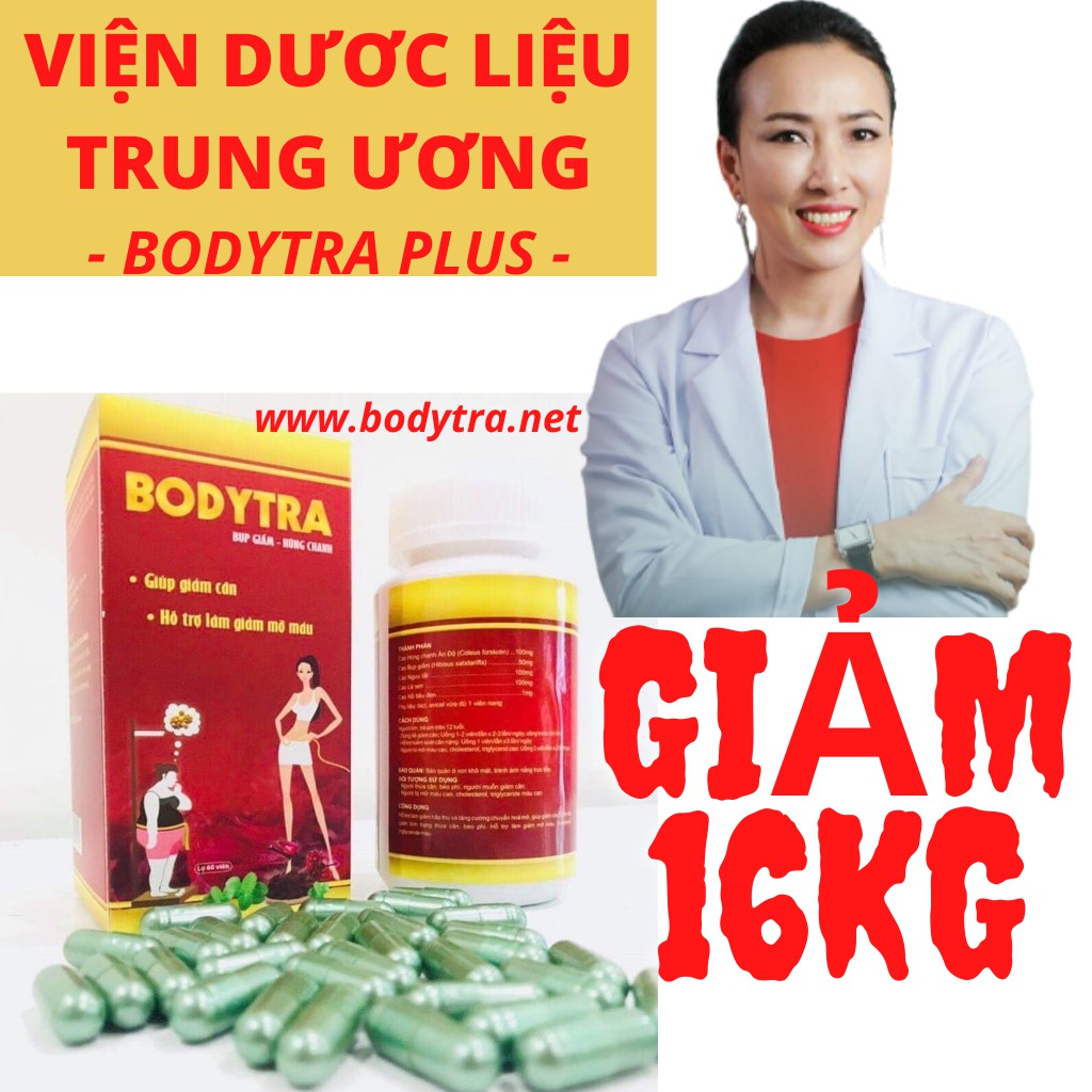 [CỰC MẠNH] Không Tăng Lại -Giảm 16Kg Không Ăn Kiêng - BODYTRA PLUS - Giảm Cân Viện Dược Liệu Trung Ương | BigBuy360 - bigbuy360.vn