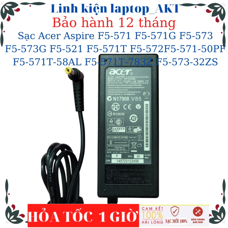 Sạc Acer Aspire N19C1 F5-571 F5-571G F5-573 F5-573G F5-521 F5-571T F5-572 F5-571-50PF F5-571T-58AL F5-571T-783Z F5-573