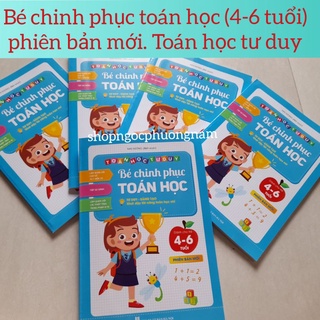 BÉ CHINH PHỤC TOÁ N HỌ C (4-6 tuổi) phiên bản mới- Theo sơ đồ tư duy. Quà tặng cho bé phát triển trí tuệ