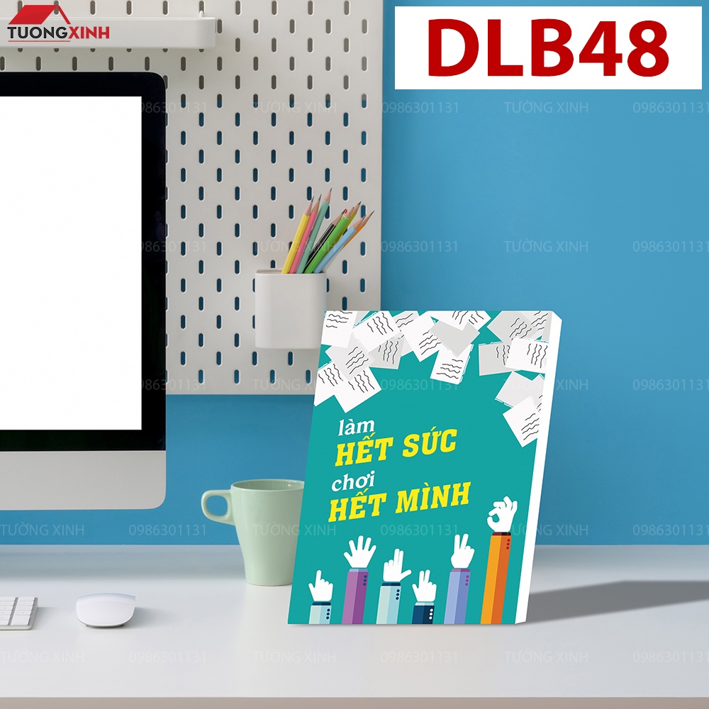 Tranh khẩu hiệu Slogan tạo động lực để bàn làm việc, học tập giá siêu Sale DLB48