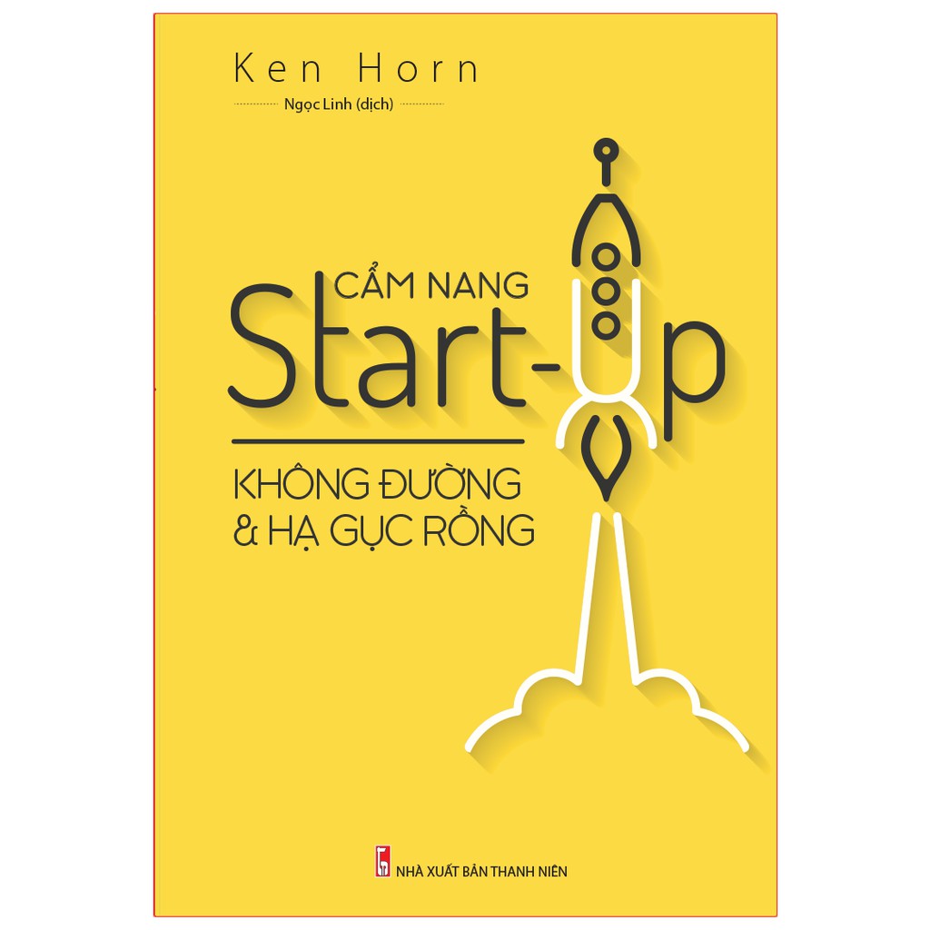 Sách: Cẩm Nang Start Up - Không Đường Và Hạ Gục Rồng