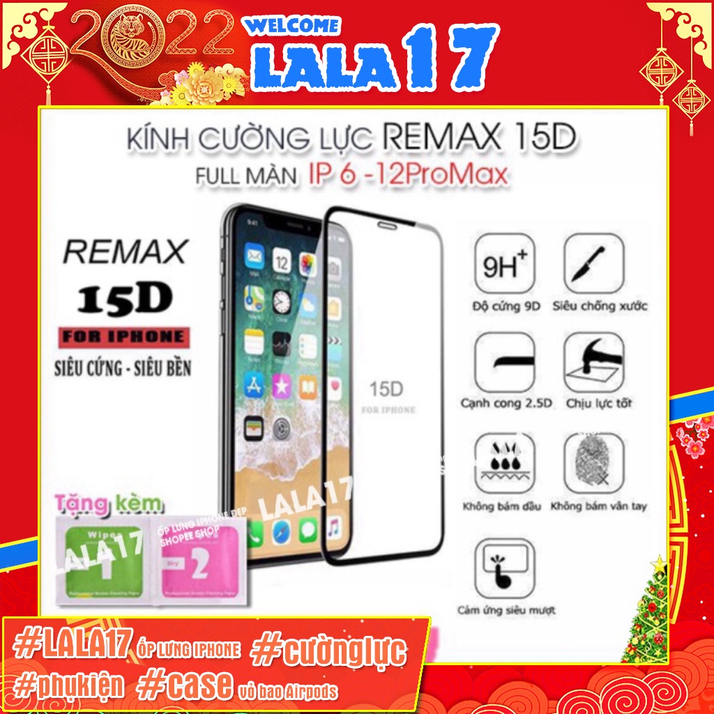 Kính cường lực iphone Full Màn 15D REMAX 6/6plus/6s/6splus/7/7plus/8/8plus/x/xr/xs/11/12/13/pro/max/plus/promax lala17