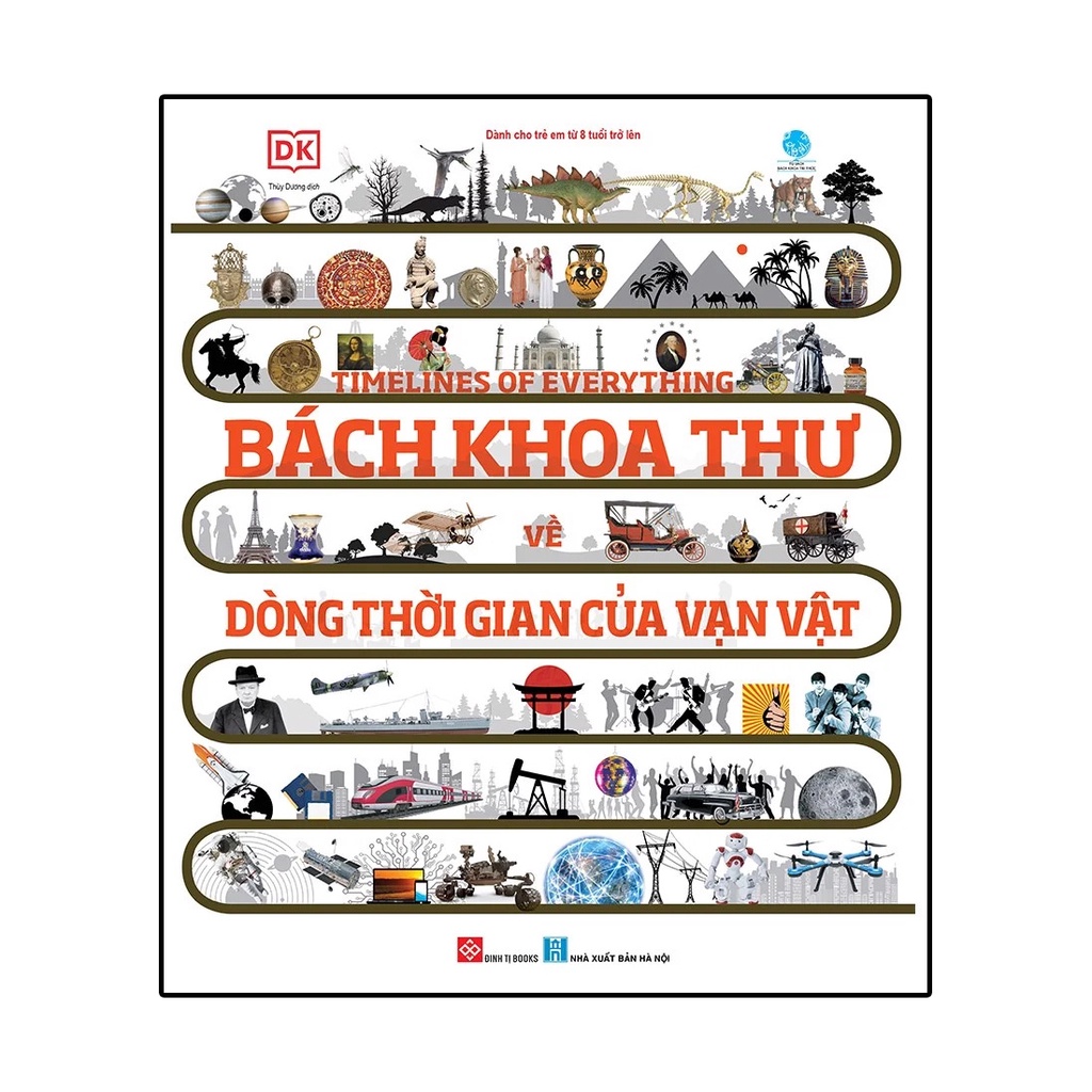 Sách thiếu nhi - Bách khoa thư về dòng thời gian của vạn vật - Timelines of Everything