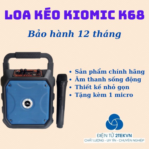 [Sỉ loa kéo] Loa kéo buletooth mini kiomic k68 tặng kèm 1 micro không dây-BH 6 tháng