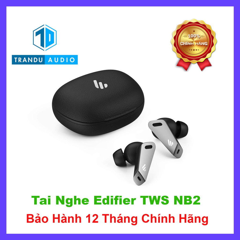 Tai Nghe True Wireless Chống Ồn Edifier TWS NB2 ✔️ANC ✔️Mode Game ✔️Pin 9h ✔️Xuyên Âm ✔️Bản Quốc Tế | Trần Du Audio