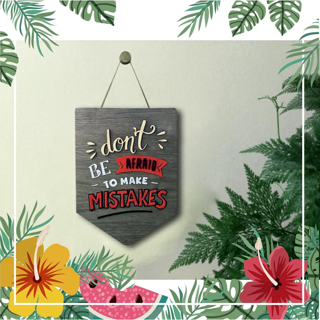 Biển decor Don't be afraid to make mistake Siêu dễ thương