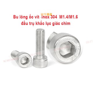 Bu lông ốc vít  inox 304  M1.4/M1.6 đầu trụ khắc lục giác chìm