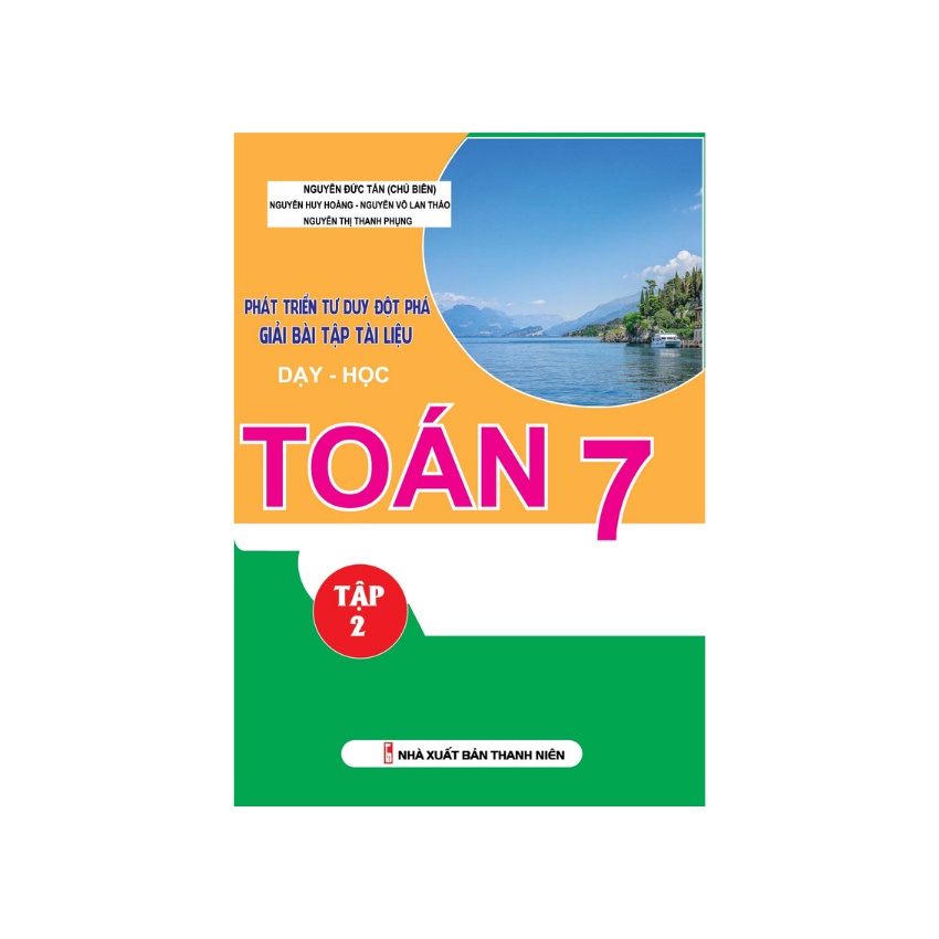 Sách - Phát Triển Tư Duy Đột Phá Giải Bài Tập Tài Liệu Dạy Học Toán 7 Tập 2