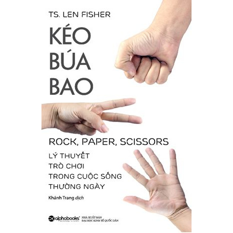 Sách - Kéo Búa Bao - Lý Thuyết Trò Chơi Trong Cuộc Sống Thường Ngày | BigBuy360 - bigbuy360.vn