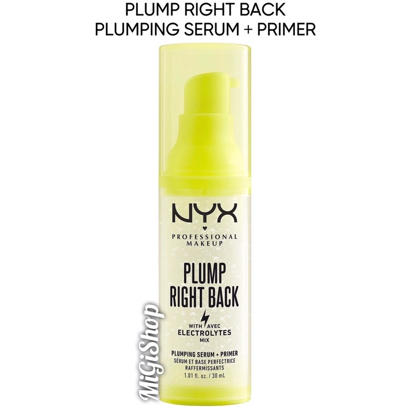 Kem Lót Dạng Serum 2 IN 1 Nyx Plump Right Back Plumping Serum And Primer With Electrolytes 30ml