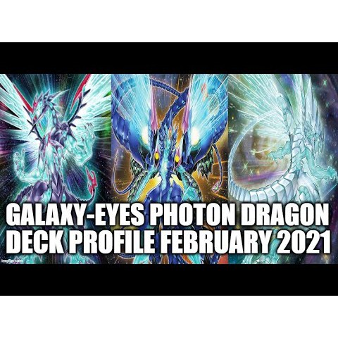 [ Bài Yugioh In ] Galaxy-Eyes Photon Dragon Deck 2021 ( Tháng 2 )