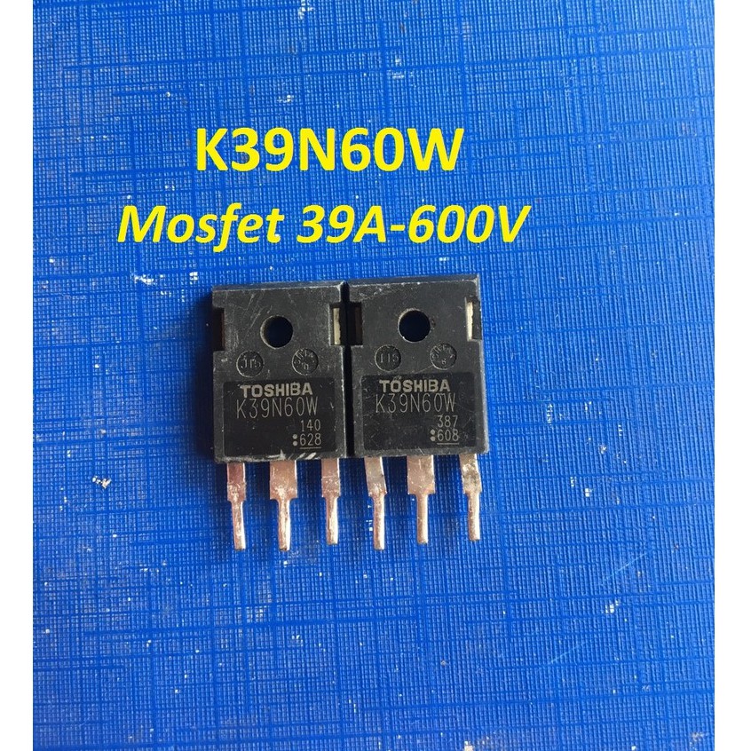 K39N60 MOSFET 39A-600V chính hãng của Toshiba k39n60w bóc máy