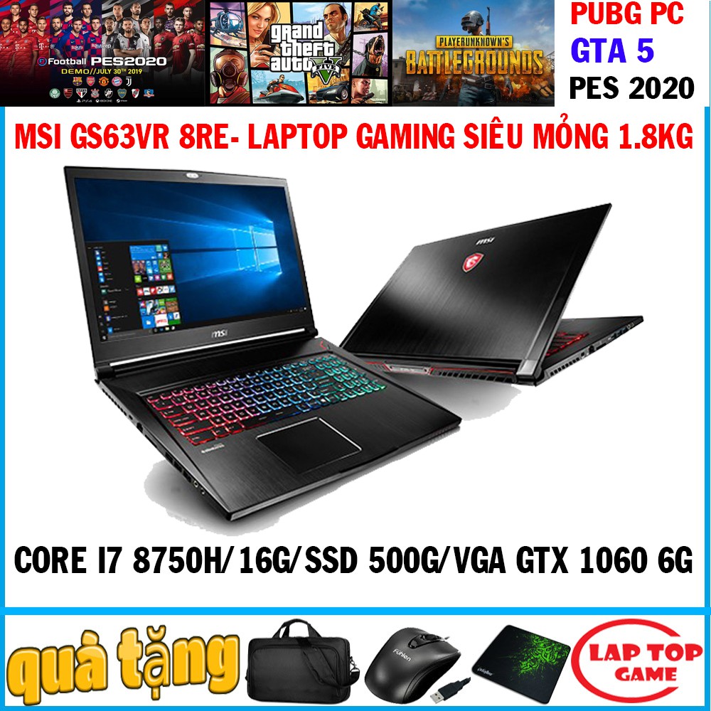 Laptop MSI GS63VR dòng máy gaming cho các game thủ chuyên nghiệp giá rẻ tại VN | BigBuy360 - bigbuy360.vn