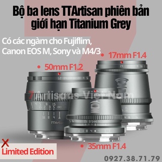 Mua Bộ 3 lens ống kính TTArtisan 17mm F1.4   35mm F1.4   50mm F1.2 phiên bản giới hạn Titanium Grey - Limited Edition