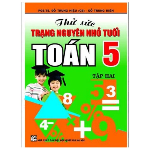 Sách - Thử Sức Trạng Nguyên Nhỏ Tuổi Toán 5 Tập 2