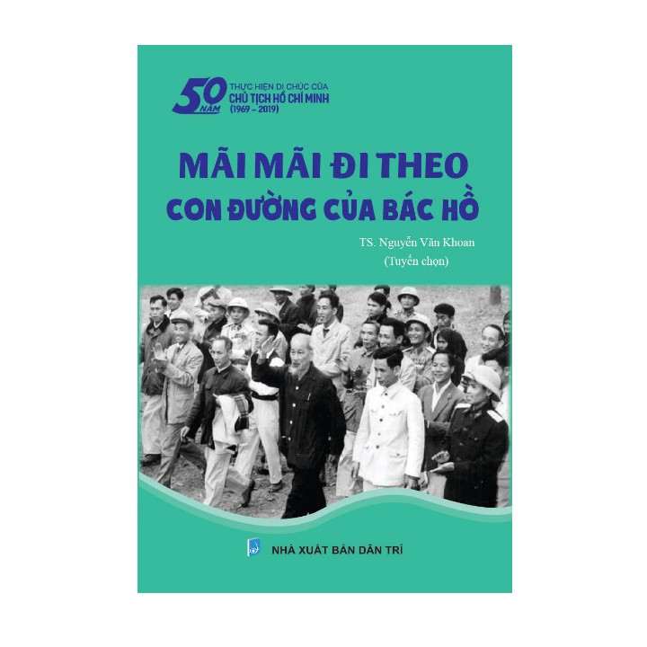 Sách Bác Hồ - Mãi mãi đi theo con đường của Bác Hồ