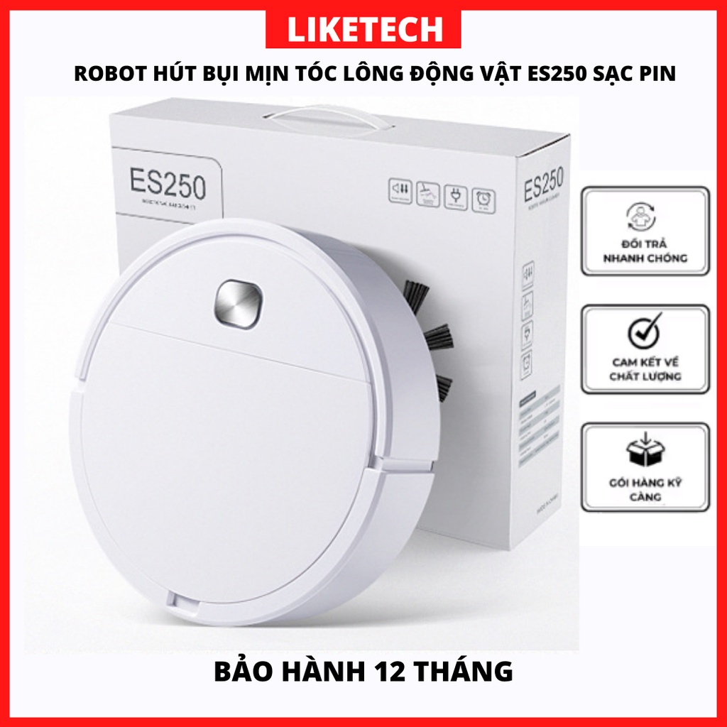 Robot hút bụi mịn lông động vật tóc rụng tự động ES250 pin sạc lại hàng nhập khẩu bảo hành 12 tháng Like Tech 1 đổi 1