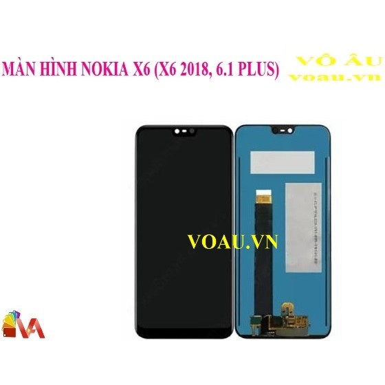 MÀN HÌNH NOKIA X6 (X6 2018, 6.1 PLUS)