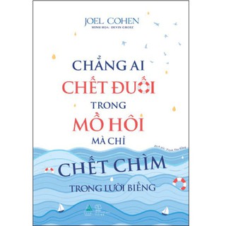 Sách AZ - Chẳng Ai Chết Đuối Trong Mồ Hôi Mà Chỉ Chết Chìm Trong Lười Biếng