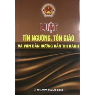 Sách Luật tín ngưỡng tôn giáo và các văn bản hướng dẫn