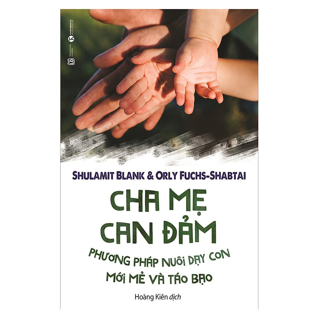 Sách - Cha Mẹ Can Đảm - Phương pháp Nuôi Dạy Con Mới Mẻ Và Táo Bạo