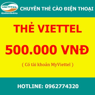 thẻ Viettel 500k-Nạp chậm - Thanh toán trả trước , trả sau, cước internet.