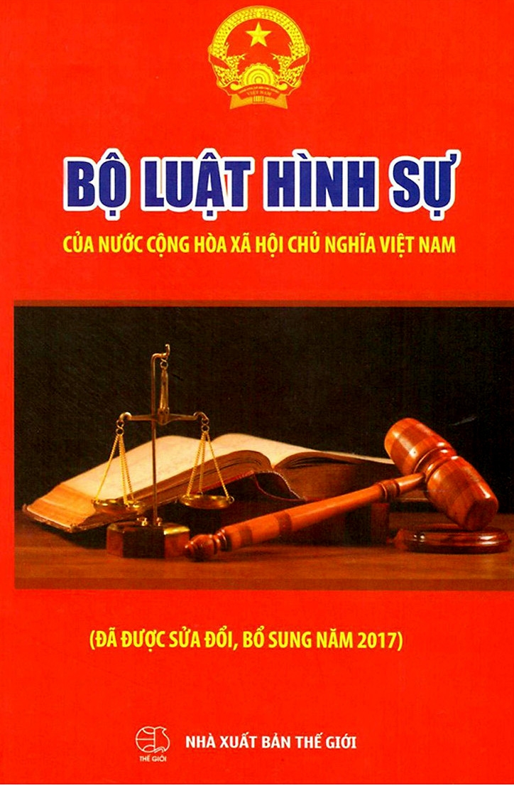 Sách Bộ Luật Hình Sự Của Nước Cộng Hòa Xã Hội Chủ Nghĩa Việt Nam (Đã Được Sửa Đổi Bổ Sung Năm 2017)