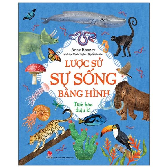 Sách Lược Sử Sự Sống Bằng Hình - Tiến Hóa Diệu Kì